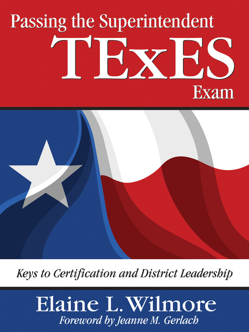 Title details for Passing the Superintendent TExES Exam by Elaine L. Wilmore - Available